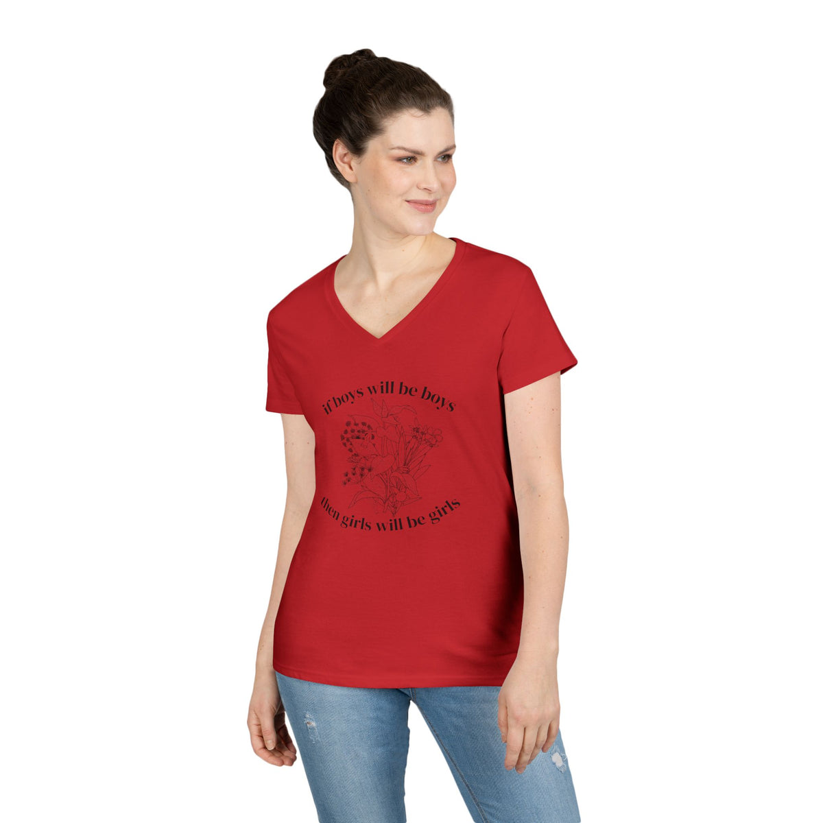 V-Neck T-Shirt "If boys will be boys then girls will be girls" Floral Graphic