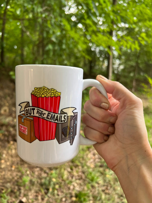 Popcorn MUG  - trump for prison - but her emails - and more options!