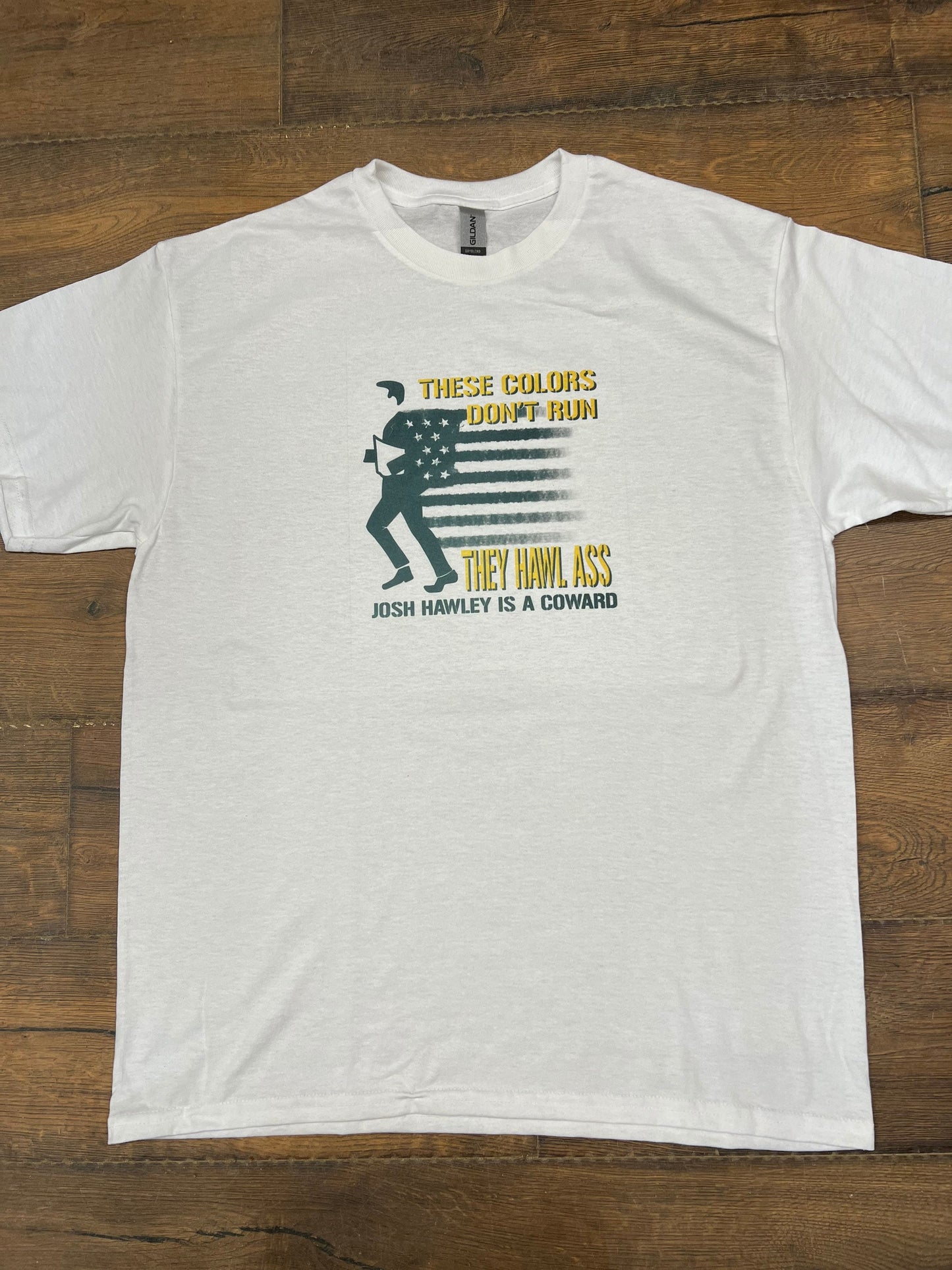 Josh Hawley - These Colors Don’t Run They HAWL Ass T shirt