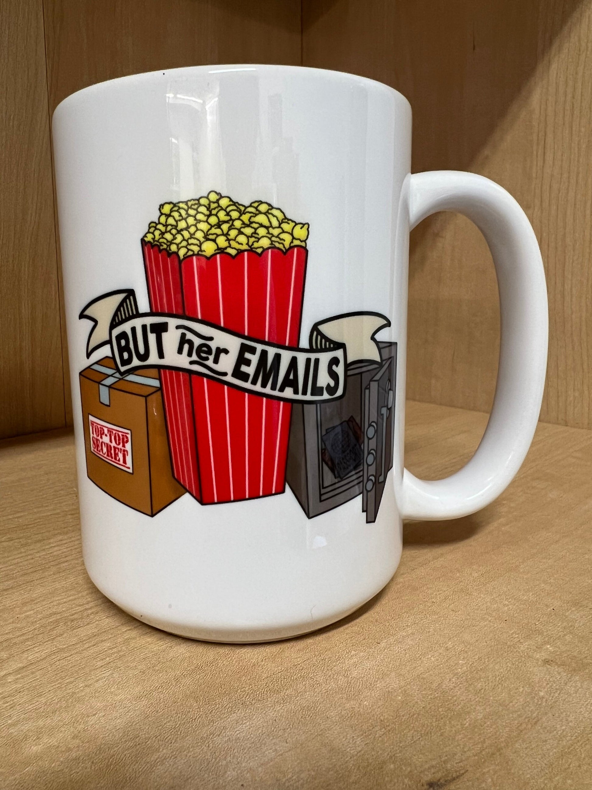 Popcorn MUG  - trump for prison - but her emails - and more options!