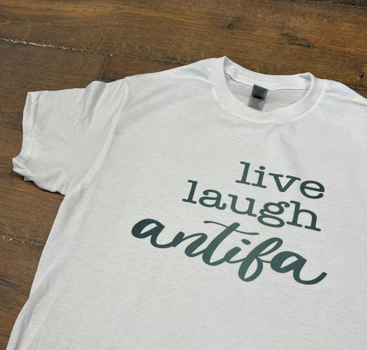 Live Laugh Antifa T Shirt