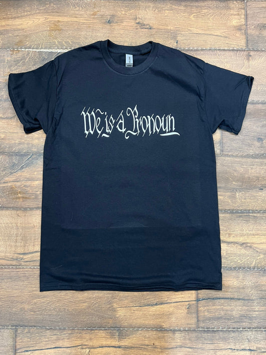We is a Pronoun Constitution Shirt