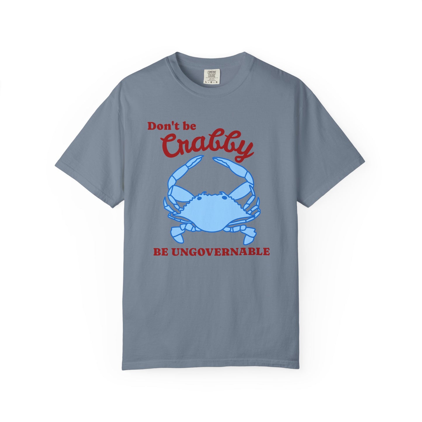 Don't Be Crabby Blue Crab T-Shirt | Be Ungovernable Graphic Tee