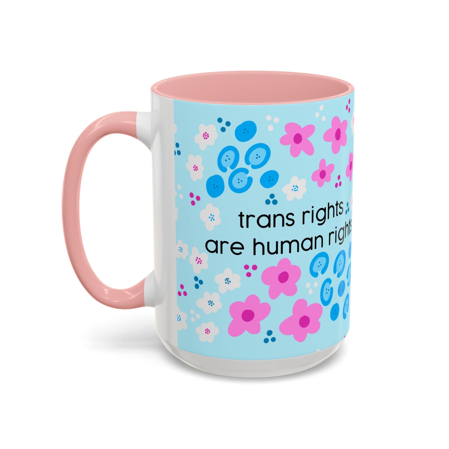 Trans Rights Are Human Rights Coffee Mug | Accent 11oz or 15oz