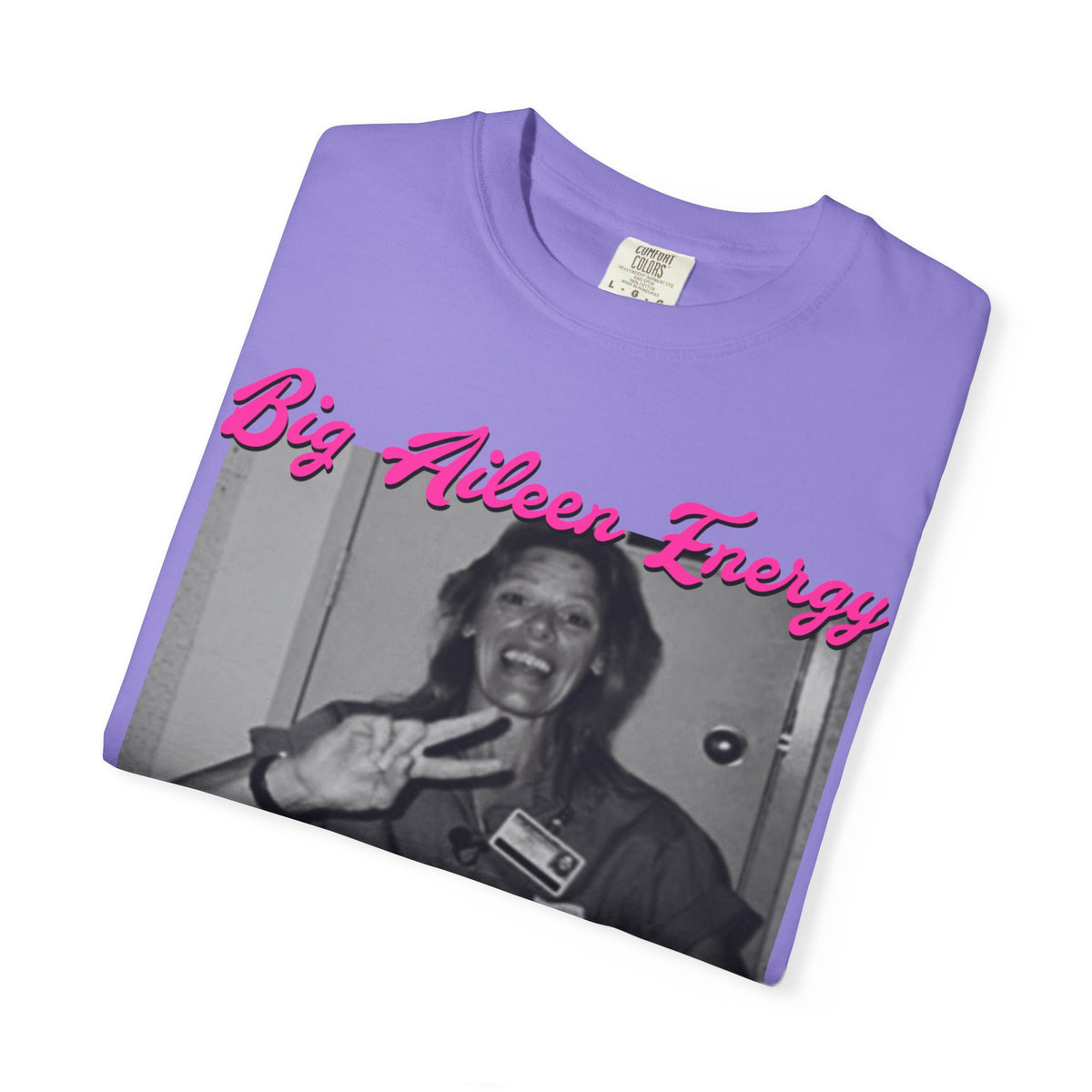 Big Aileen Energy T‑Shirt