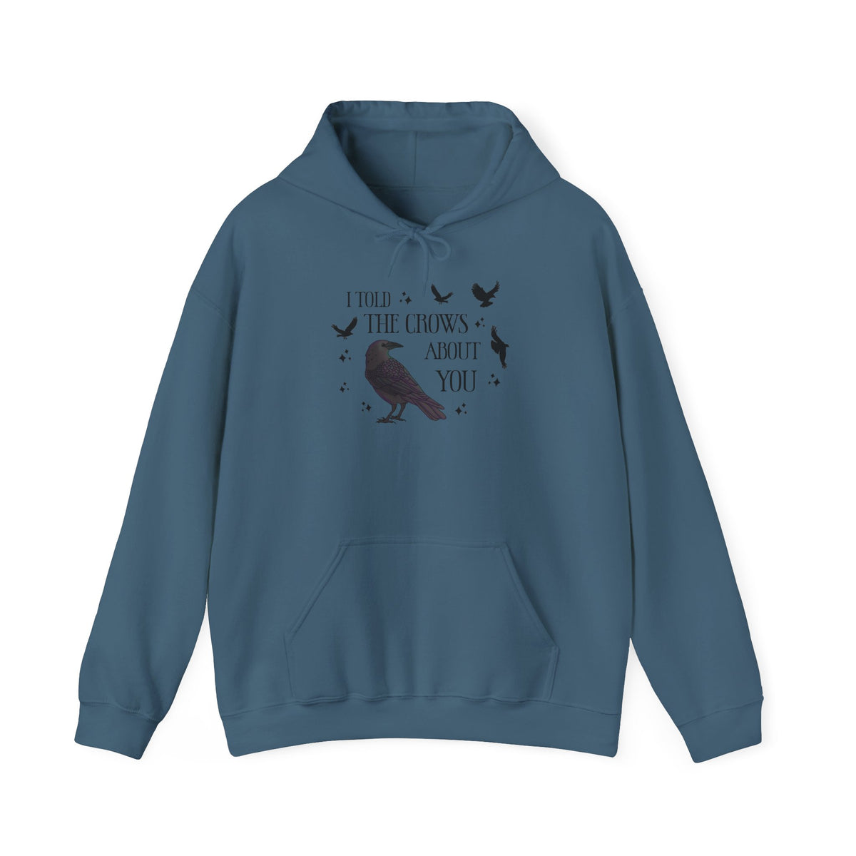 I Told the Crows About You Hoodie