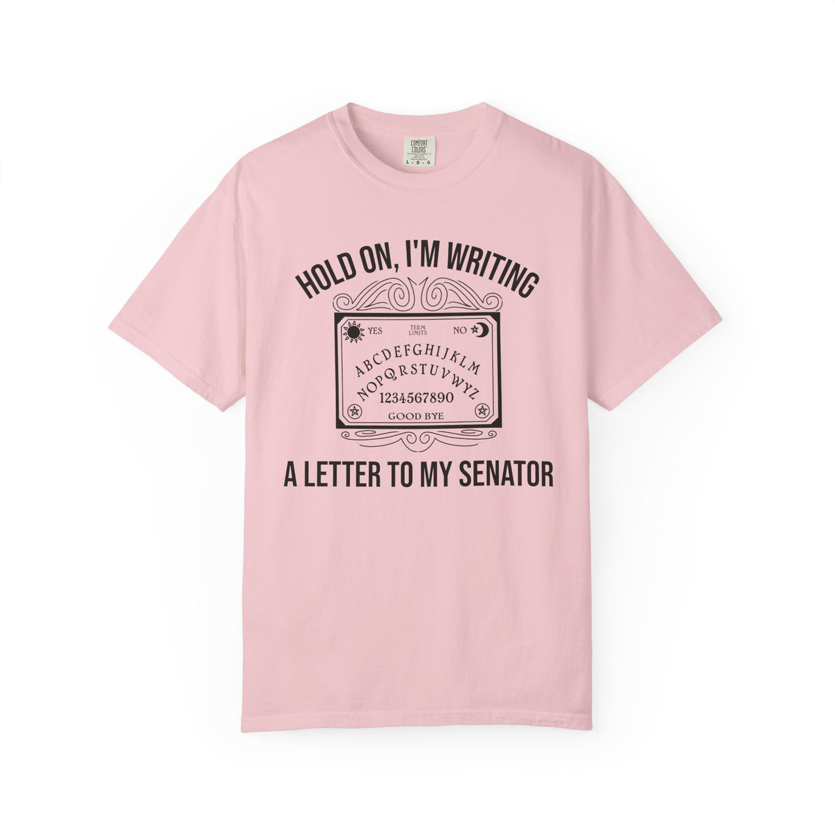 Hold On I'm Writing A Letter To My Senator T-Shirt Ouija Board Political Protest Tee