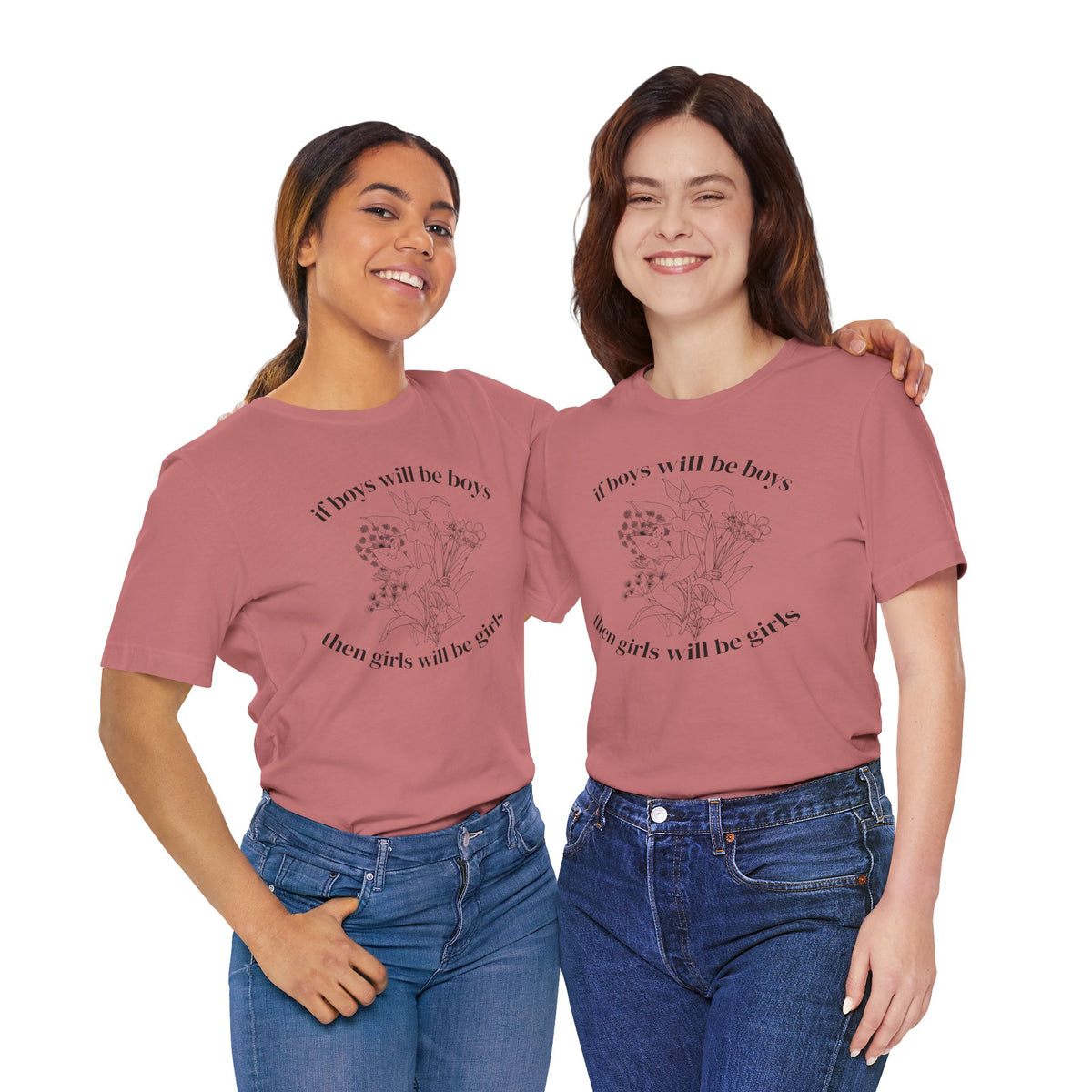 If Boys Will Be Boys Floral Tee Feminine Quote Graphic T-Shirt