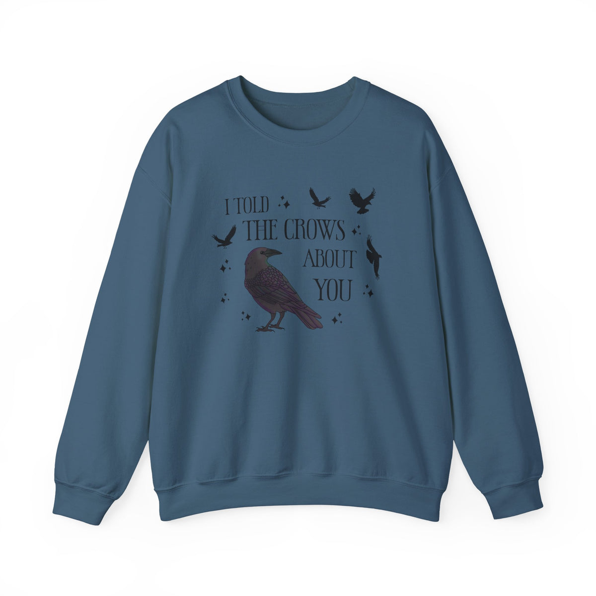 I Told the Crows About You Gothic Crow Sweatshirt Matriarchy