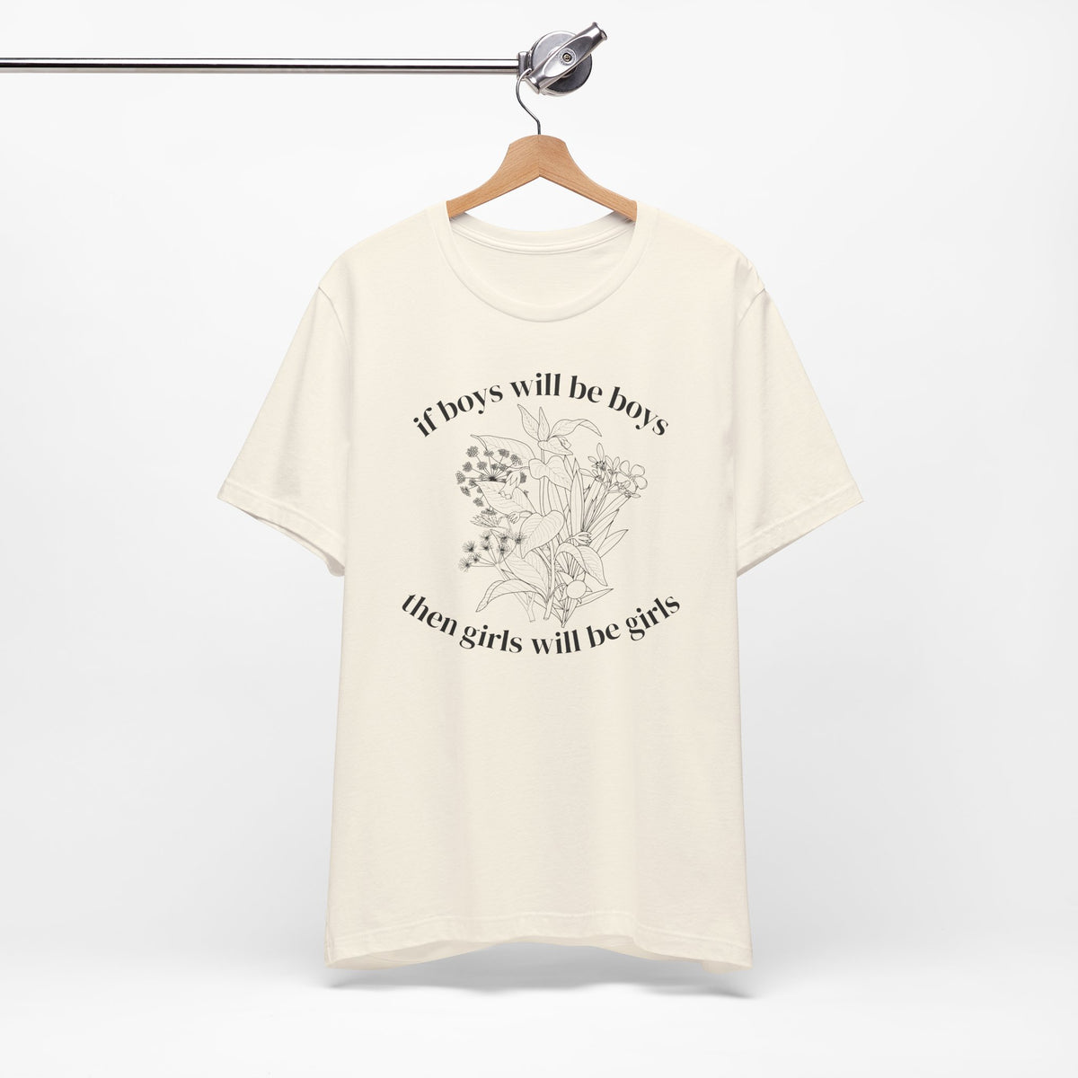 If Boys Will Be Boys Floral Tee Feminine Quote Graphic T-Shirt