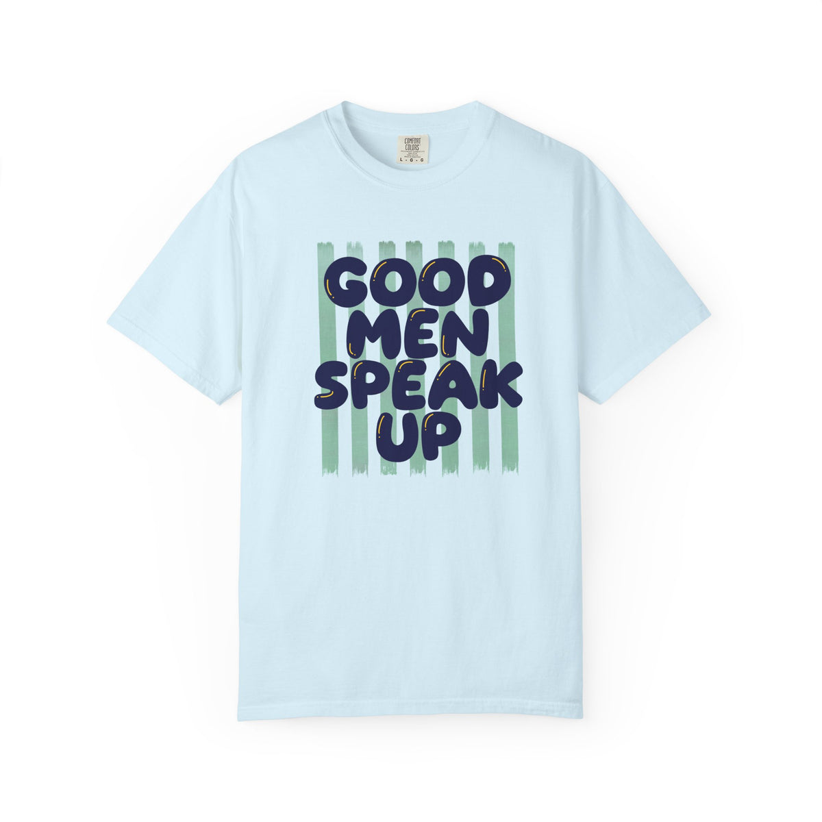 Good Men Speak Up T-Shirt