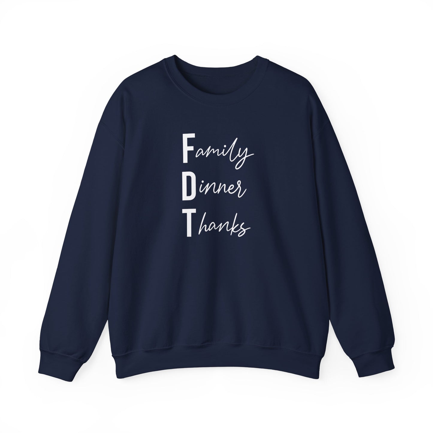 Family Dinner Thanks Sweatshirt thanksgiving fdt
