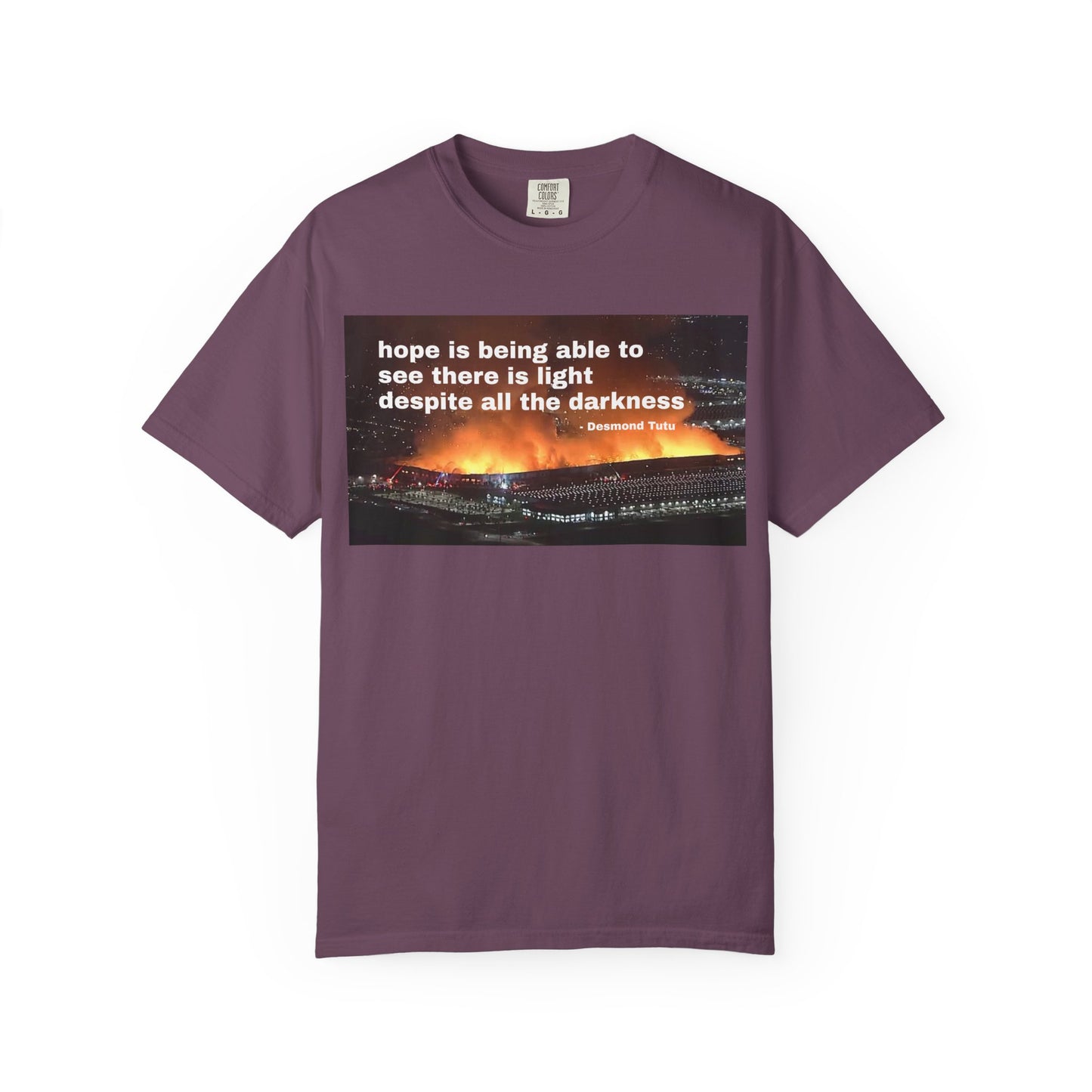 Hope is Being Able to See There is Light Fire T-Shirt | Inspirational Quote Tee Warehouse