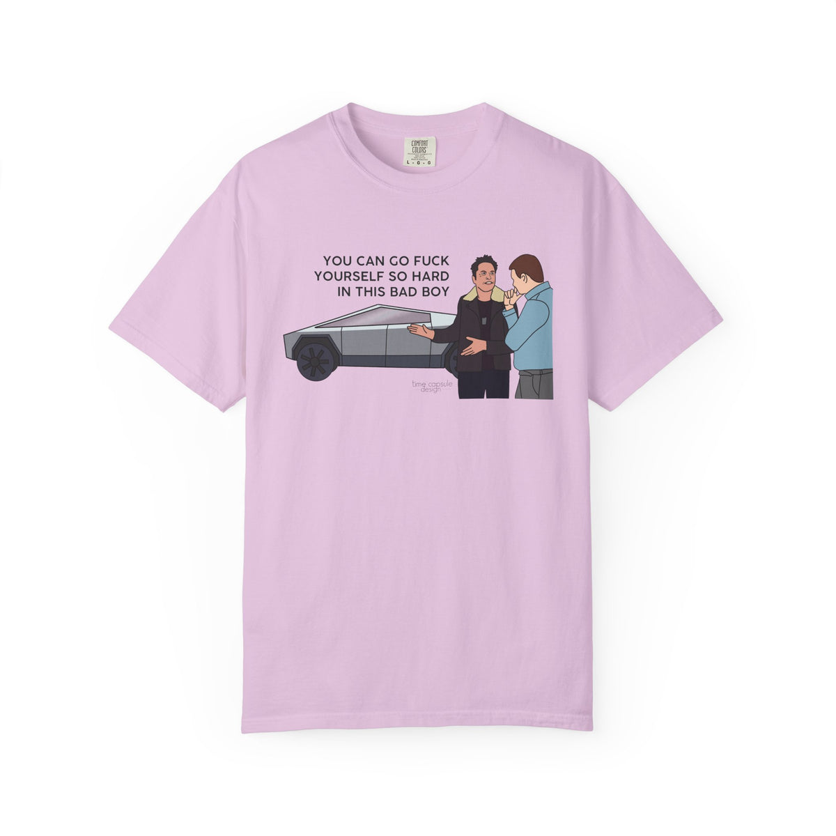 Elon Musk Cybertruck Tesla You Can Go Fuck Yourself So Hard in This Bad Boy T-Shirt