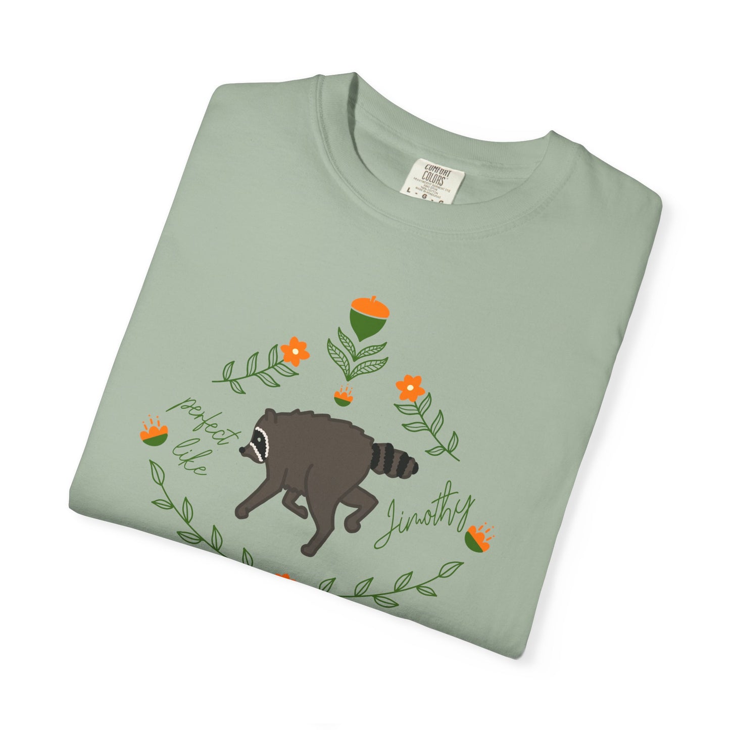 Perfect like Jimothy Floral T-Shirt — Racoon Proud Rustic Graphic Tee