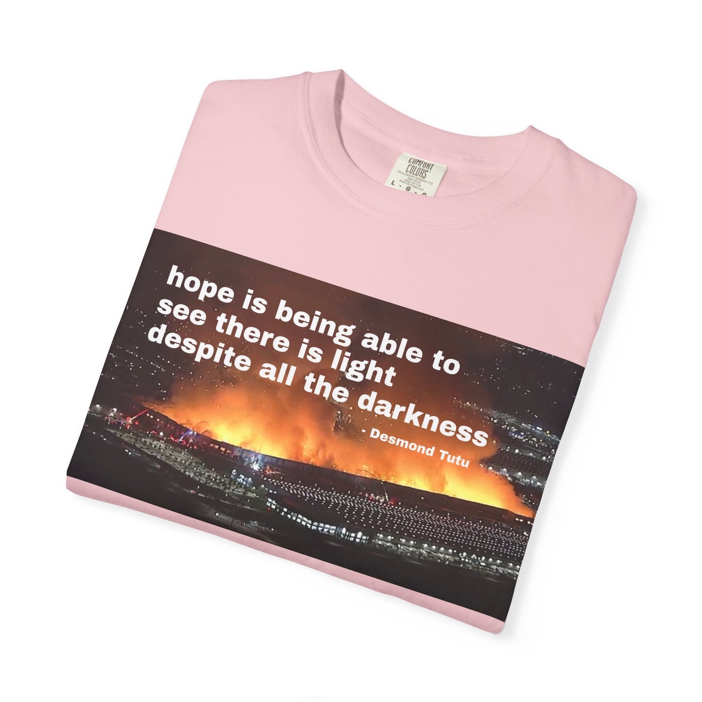 Hope is Being Able to See There is Light Fire T-Shirt | Inspirational Quote Tee Warehouse