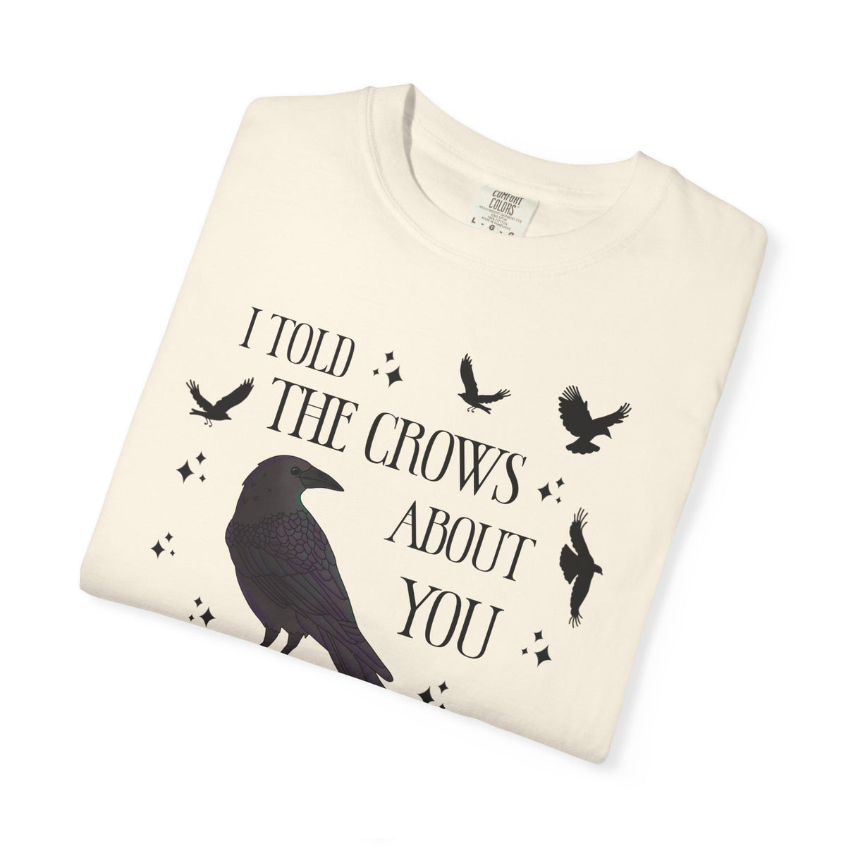I Told The Crows About You Witchy Crow Raven Graphic Tee