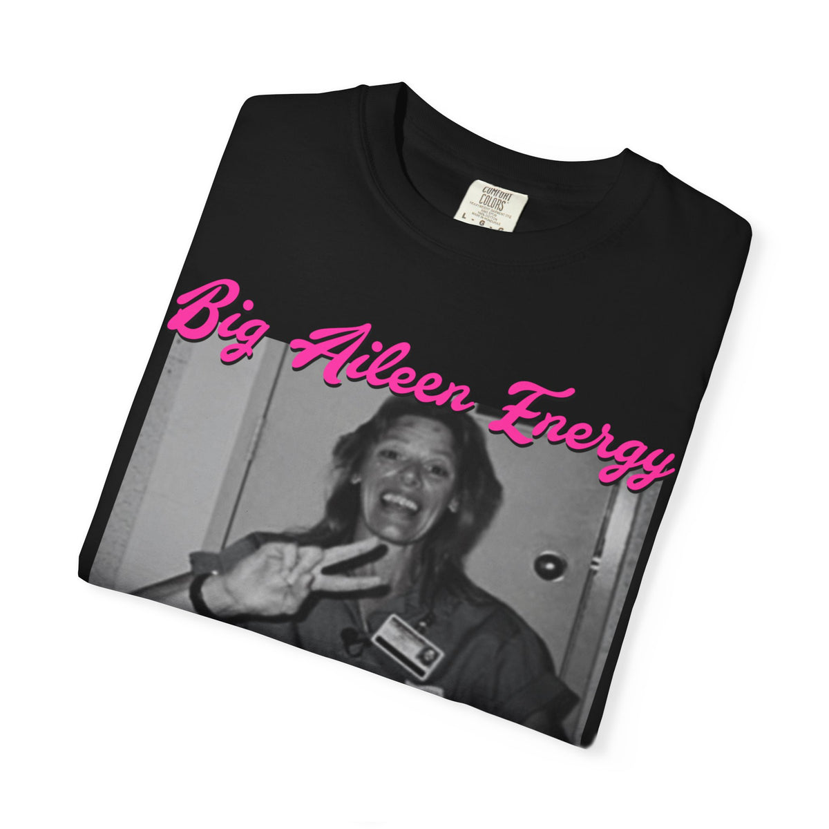 Big Aileen Energy T‑Shirt