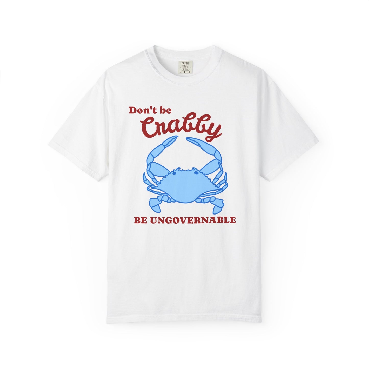Don't Be Crabby Blue Crab T-Shirt | Be Ungovernable Graphic Tee