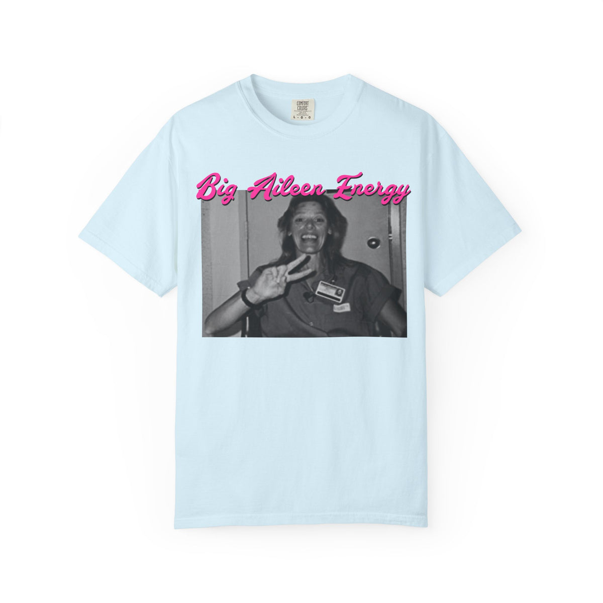 Big Aileen Energy T‑Shirt