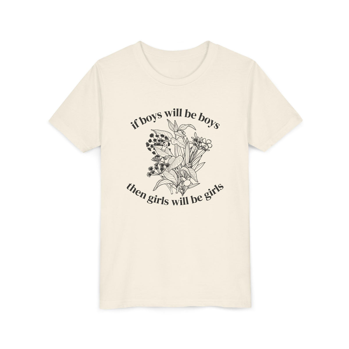If Boys Will Be Boys, Then Girls Will Be Girls Youth T-Shirt