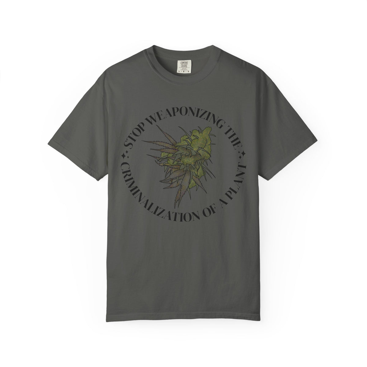 Stop Weaponizing the Criminalization of a plant Floral Graphic Tee