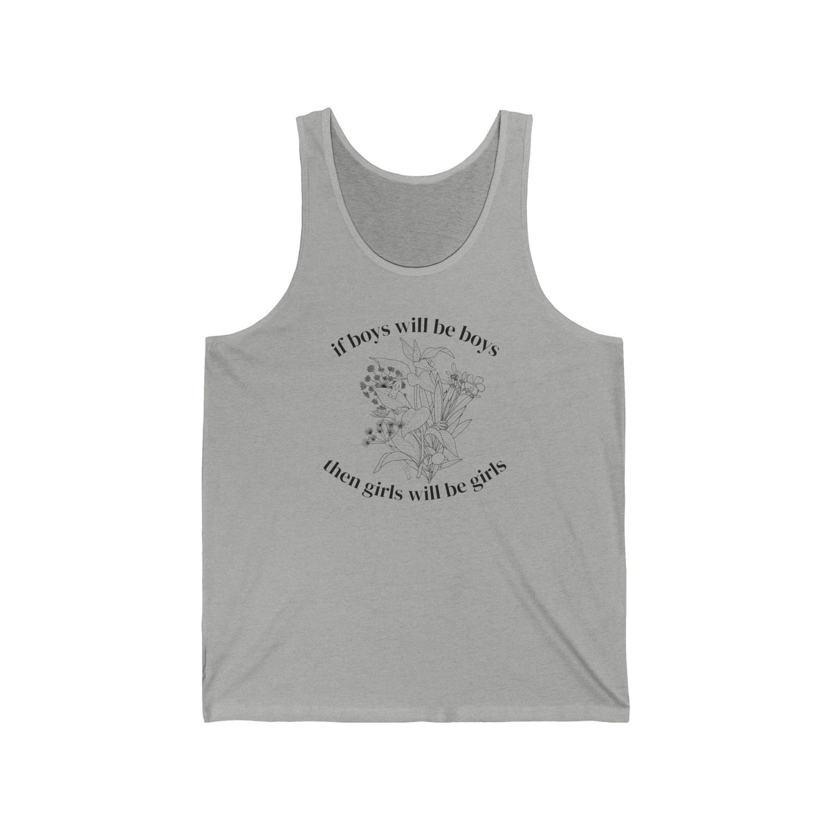 Feminist Floral Tank Top  "If boys will be boys then girls will be girls"