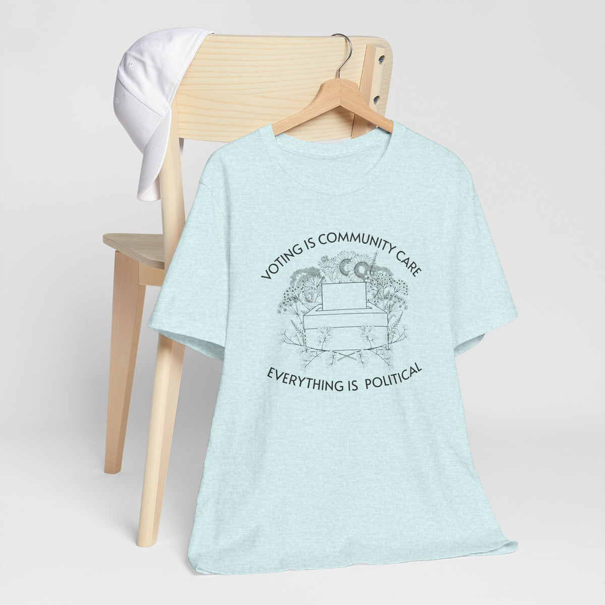Voting Is Community Care T-Shirt  “Everything Is Political” Voter Empowerment Tee Vote