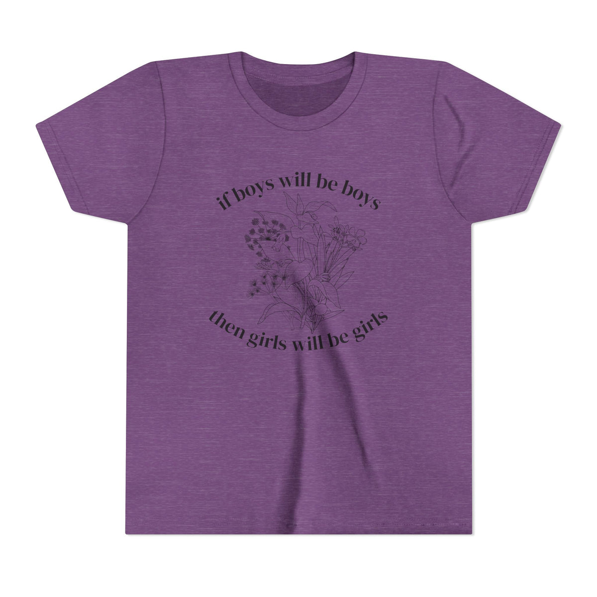 If Boys Will Be Boys, Then Girls Will Be Girls Youth T-Shirt