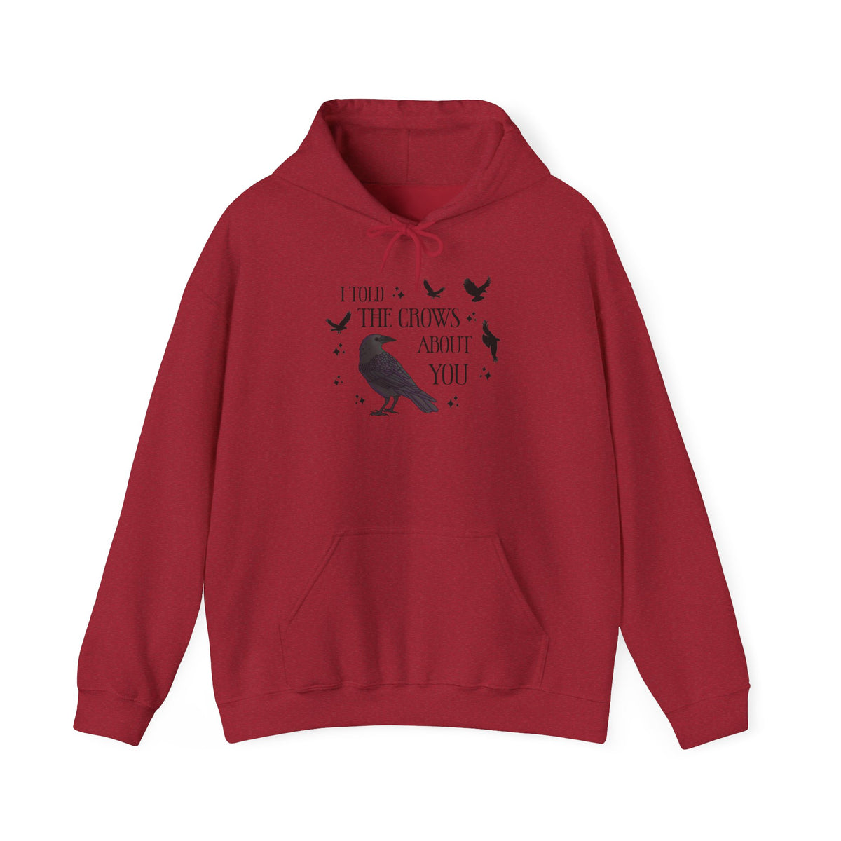 I Told the Crows About You Hoodie