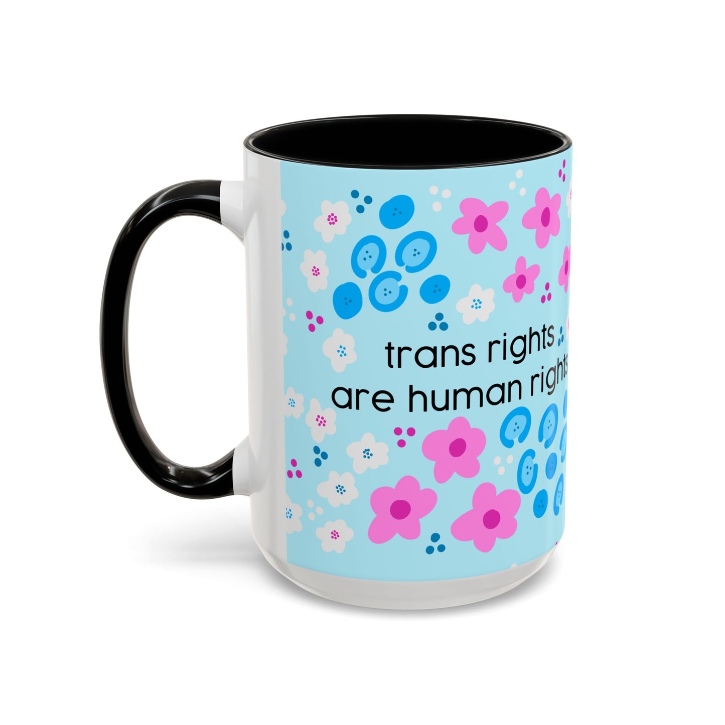 Trans Rights Are Human Rights Coffee Mug | Accent 11oz or 15oz