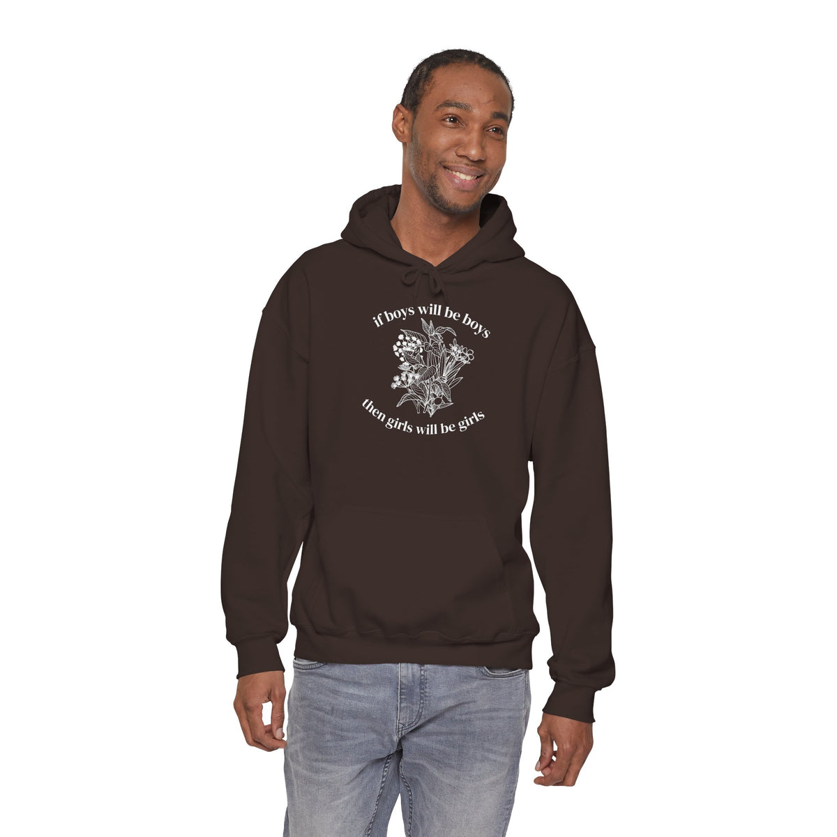 If Boys will be Boys then Girls will be Girls Hoodie