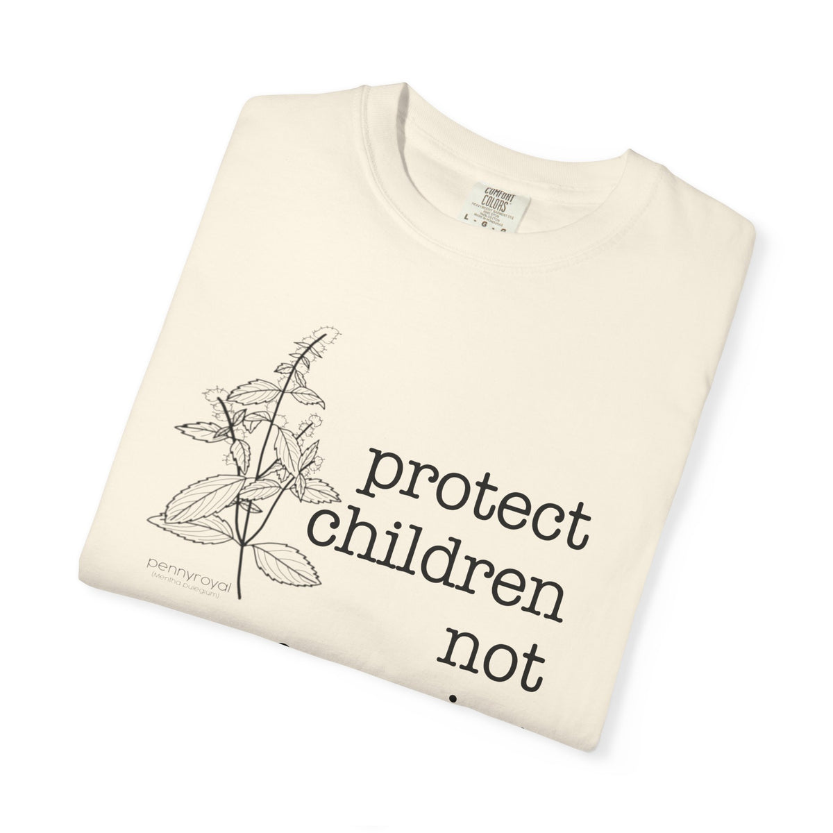 Pennyroyal T-Shirt "Protect Children Not Pregnancies" Floral Feminist Advocacy Tee