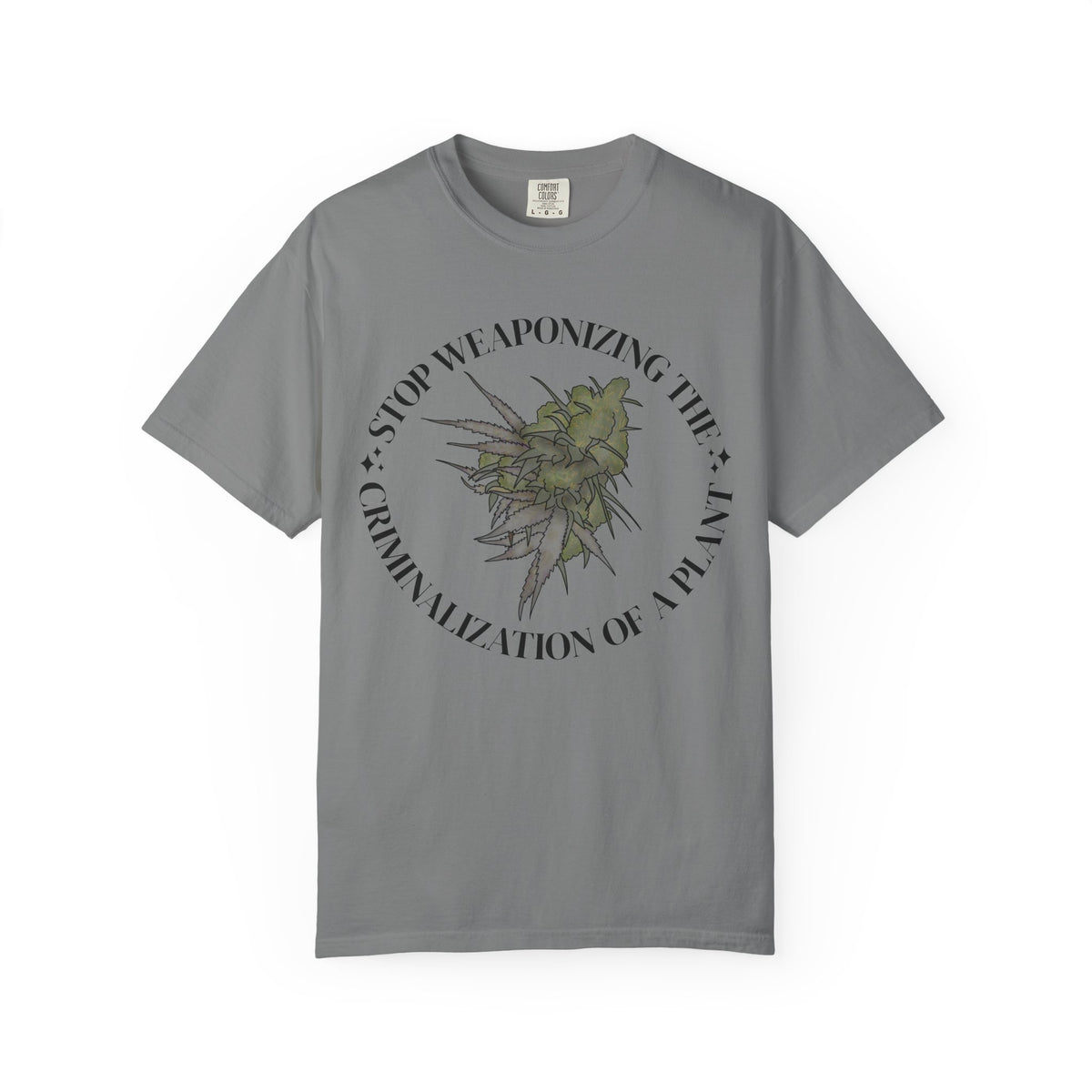 Stop Weaponizing the Criminalization of a plant Floral Graphic Tee