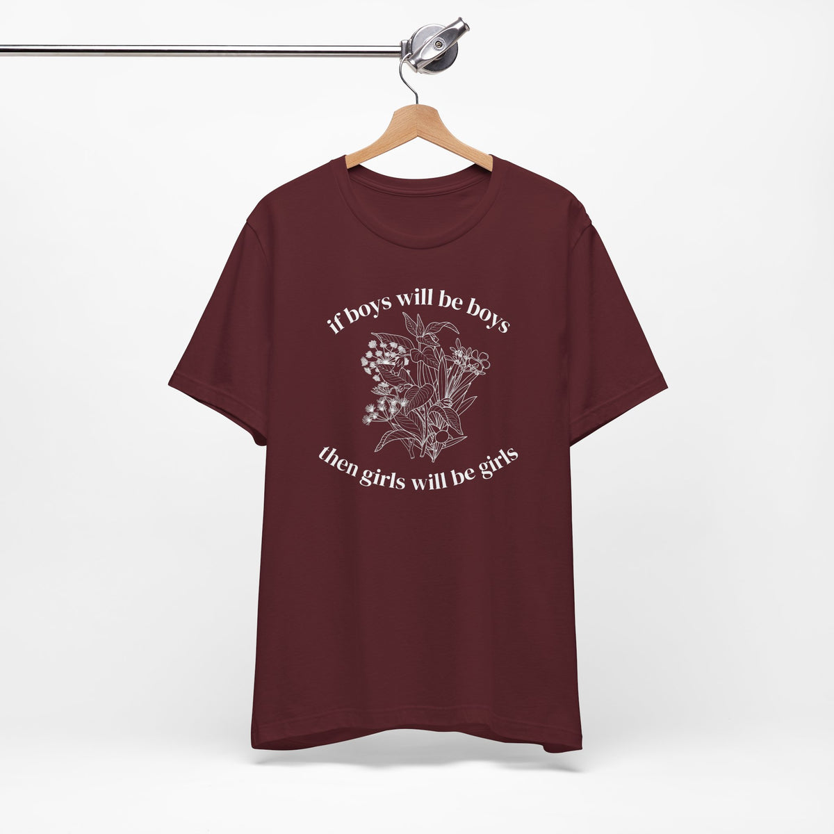 If Boys Will Be Boys Floral Tee Feminine Quote Graphic T-Shirt