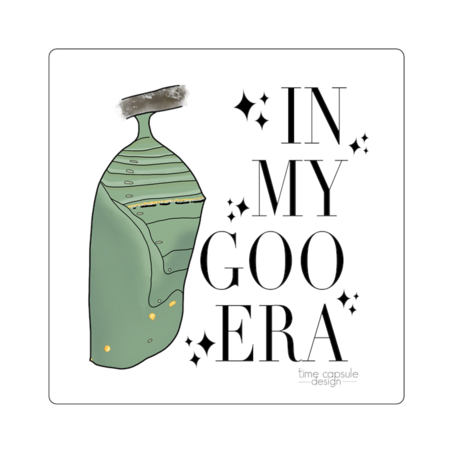 In My Goo Era Square Sticker | Chrysalis Caterpillar Butterfly Growth Illustration
