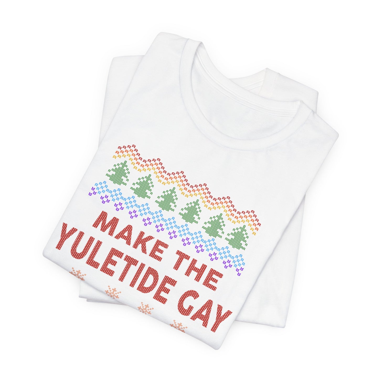 Make the Yuletide Gay Ugly Sweater Unisex Jersey Short Sleeve Tee