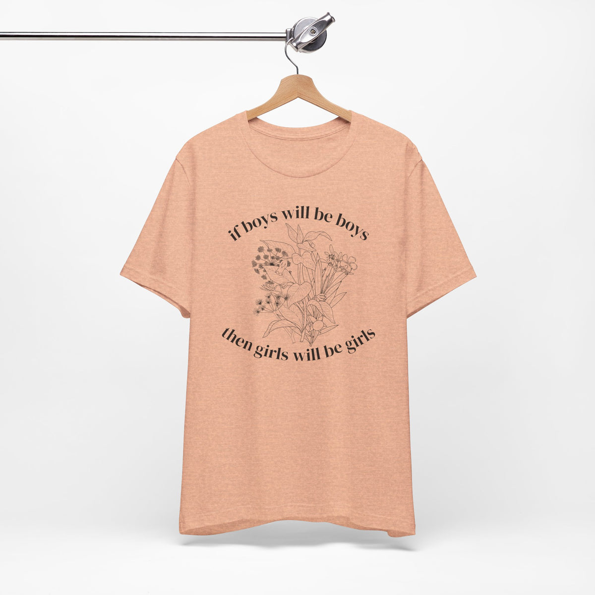 If Boys Will Be Boys Floral Tee Feminine Quote Graphic T-Shirt