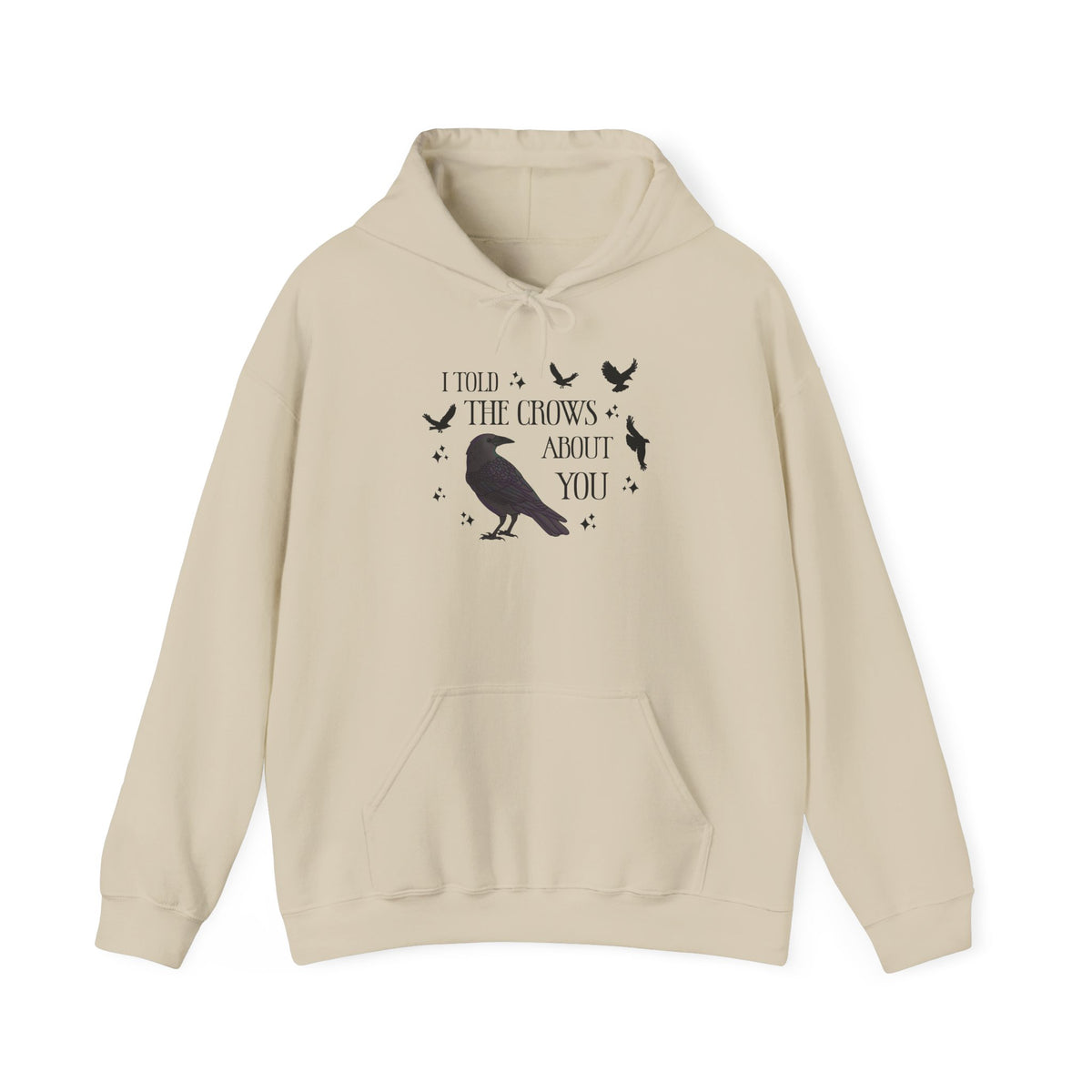 I Told the Crows About You Hoodie