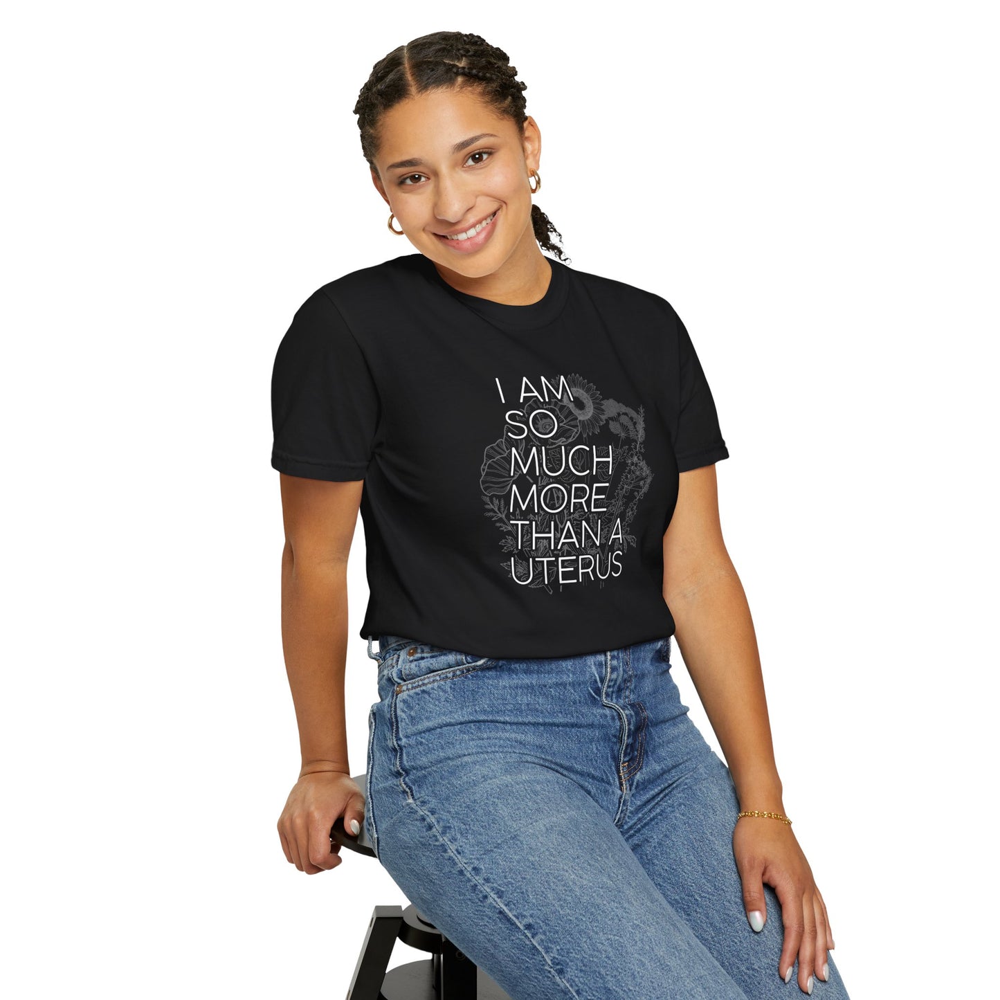 I Am So Much More Than a Uterus T-Shirt