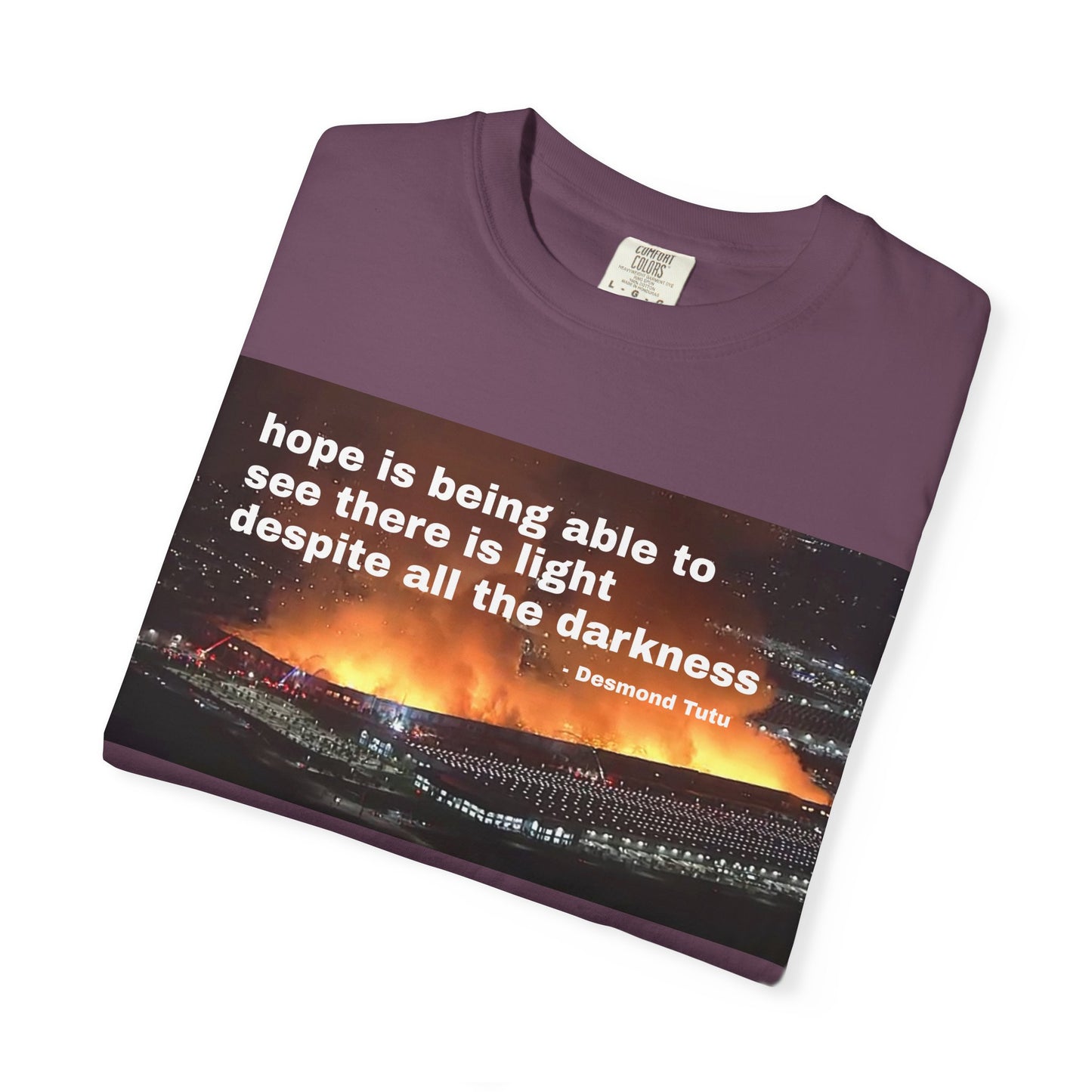 Hope is Being Able to See There is Light Fire T-Shirt | Inspirational Quote Tee Warehouse