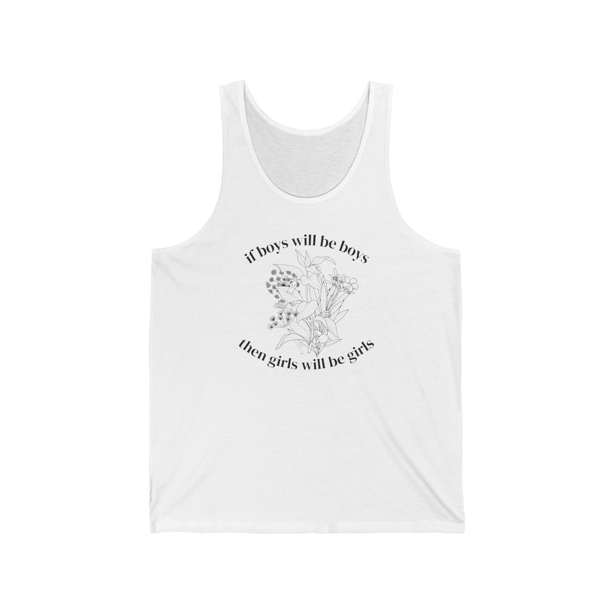 Feminist Floral Tank Top  "If boys will be boys then girls will be girls"