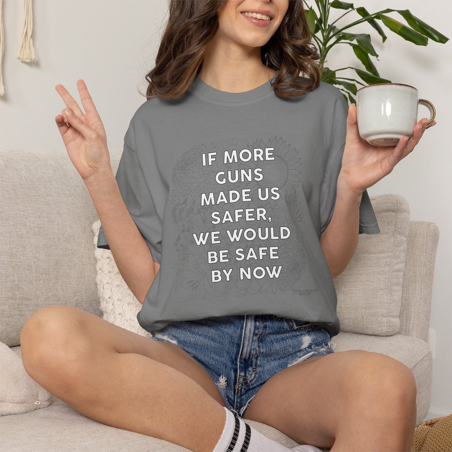 Graphic T-Shirt  "If More Guns Made Us Safer, We Would Be Safe By Now" Statement Tee