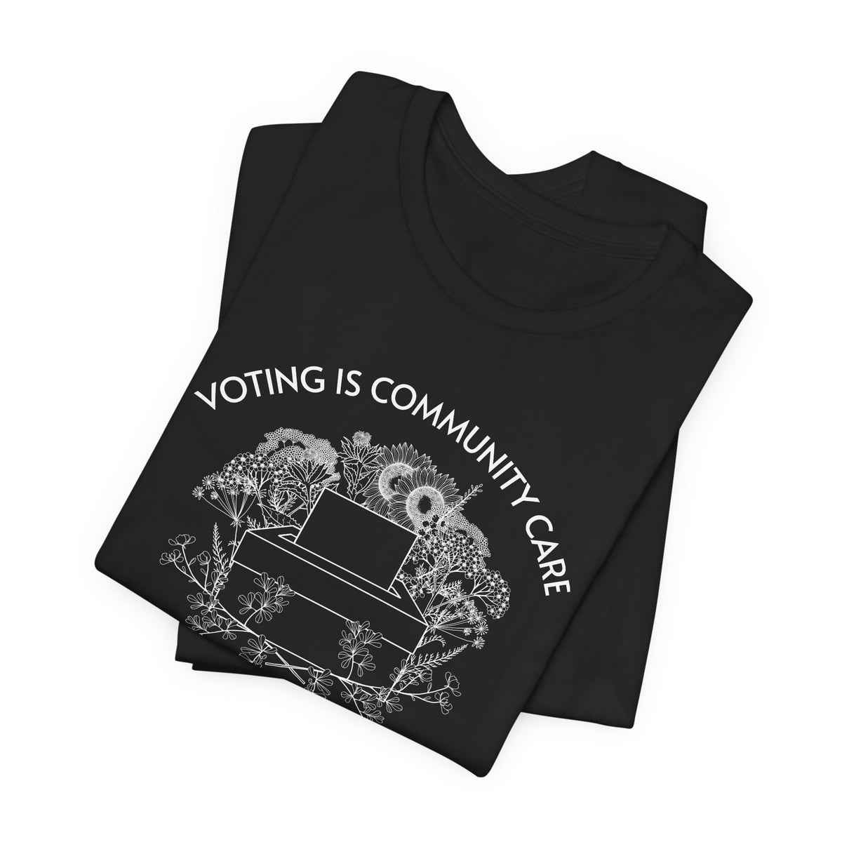 Voting Is Community Care T-Shirt  “Everything Is Political” Voter Empowerment Tee Vote