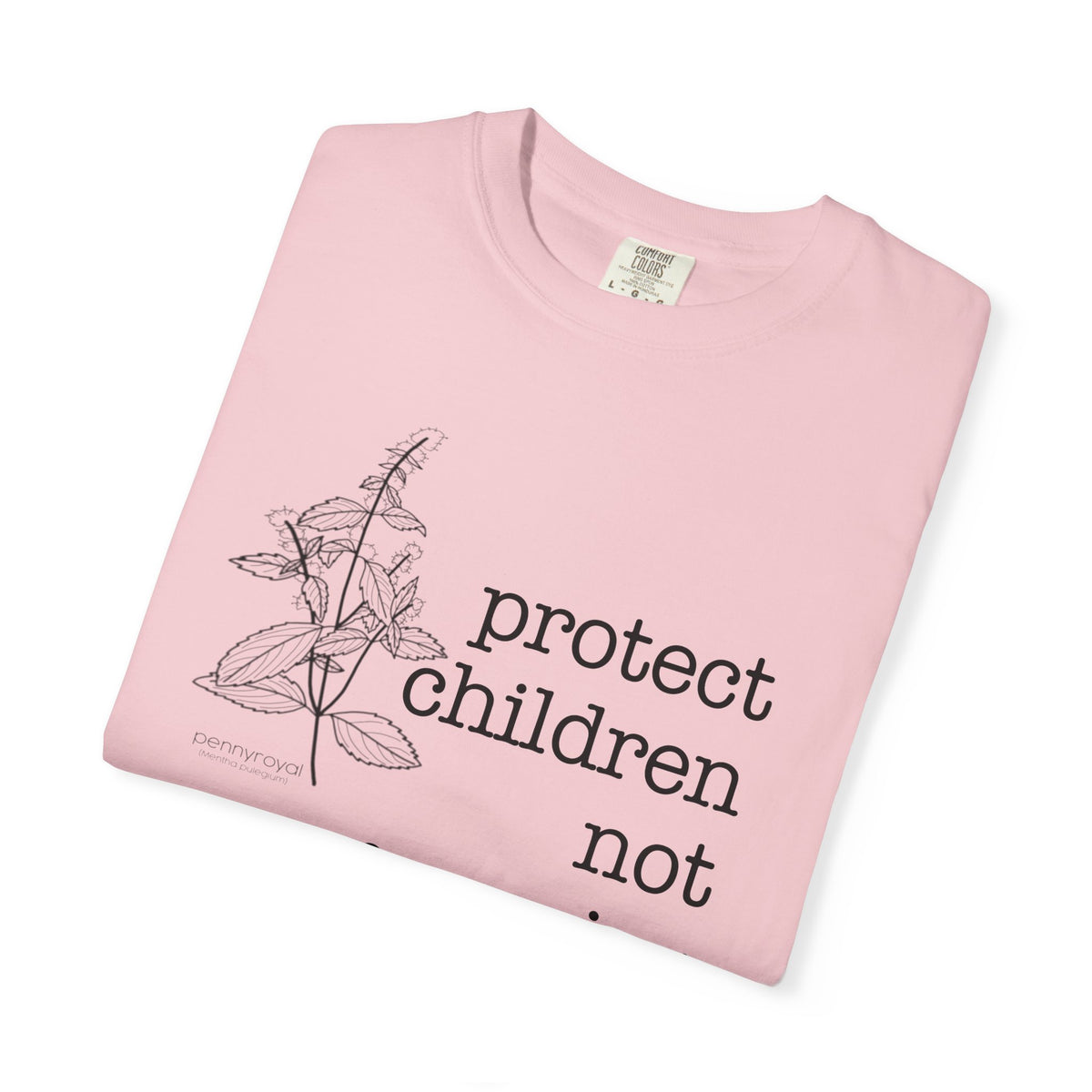 Pennyroyal T-Shirt "Protect Children Not Pregnancies" Floral Feminist Advocacy Tee