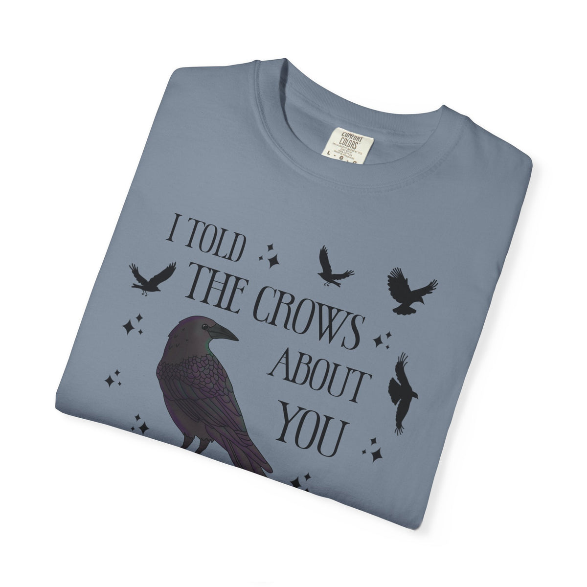 I Told The Crows About You Witchy Crow Raven Graphic Tee
