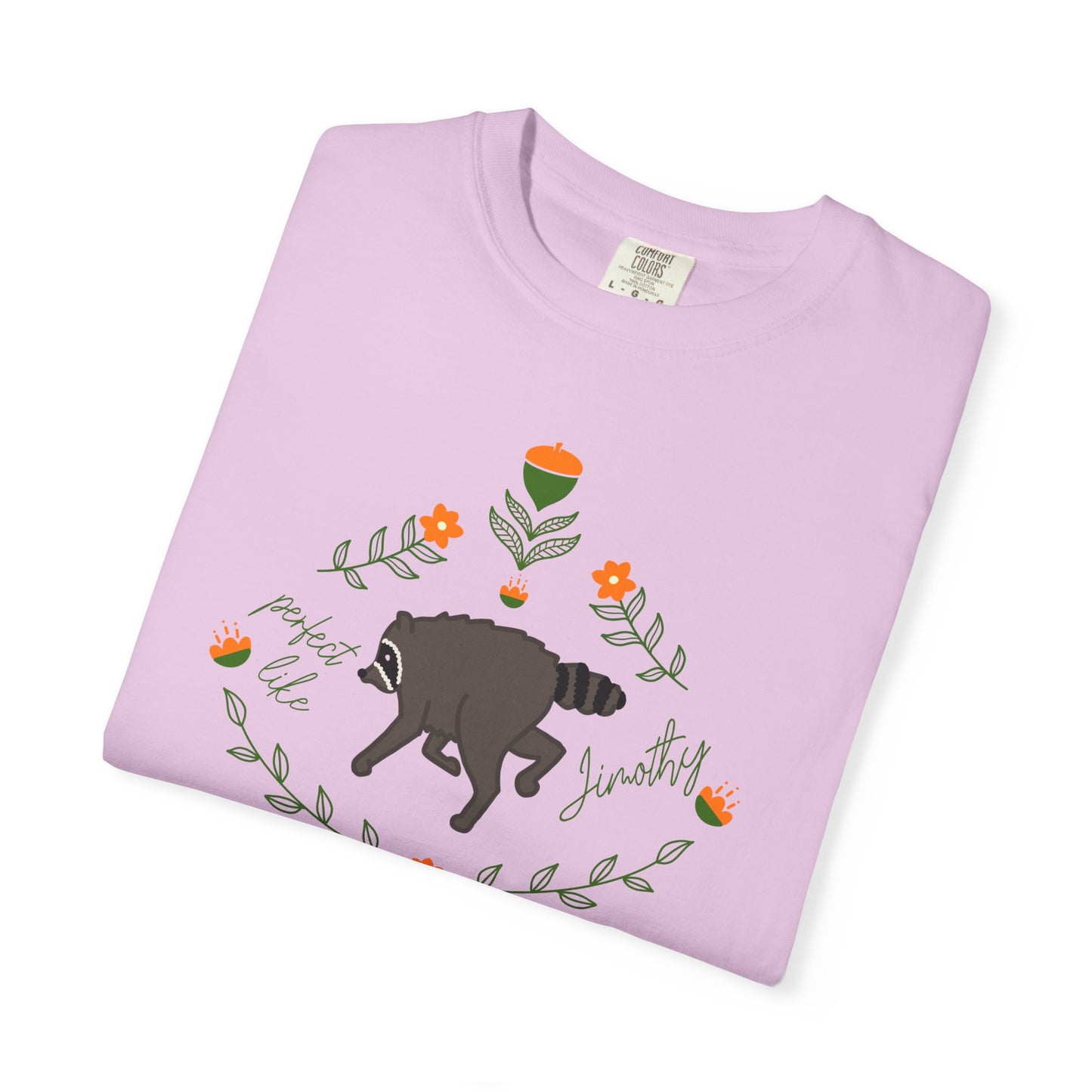 Perfect like Jimothy Floral T-Shirt — Racoon Proud Rustic Graphic Tee
