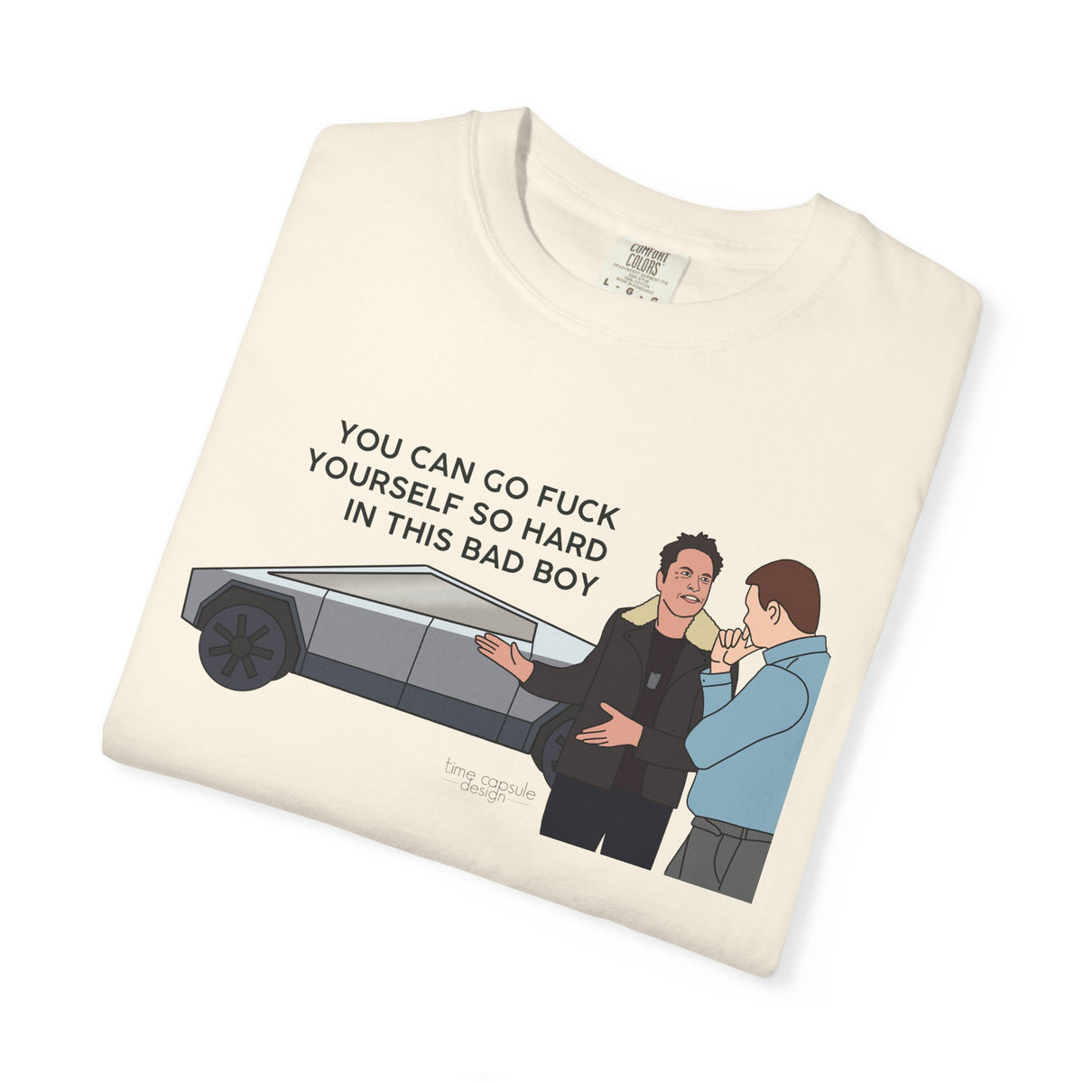 Elon Musk Cybertruck Tesla You Can Go Fuck Yourself So Hard in This Bad Boy T-Shirt
