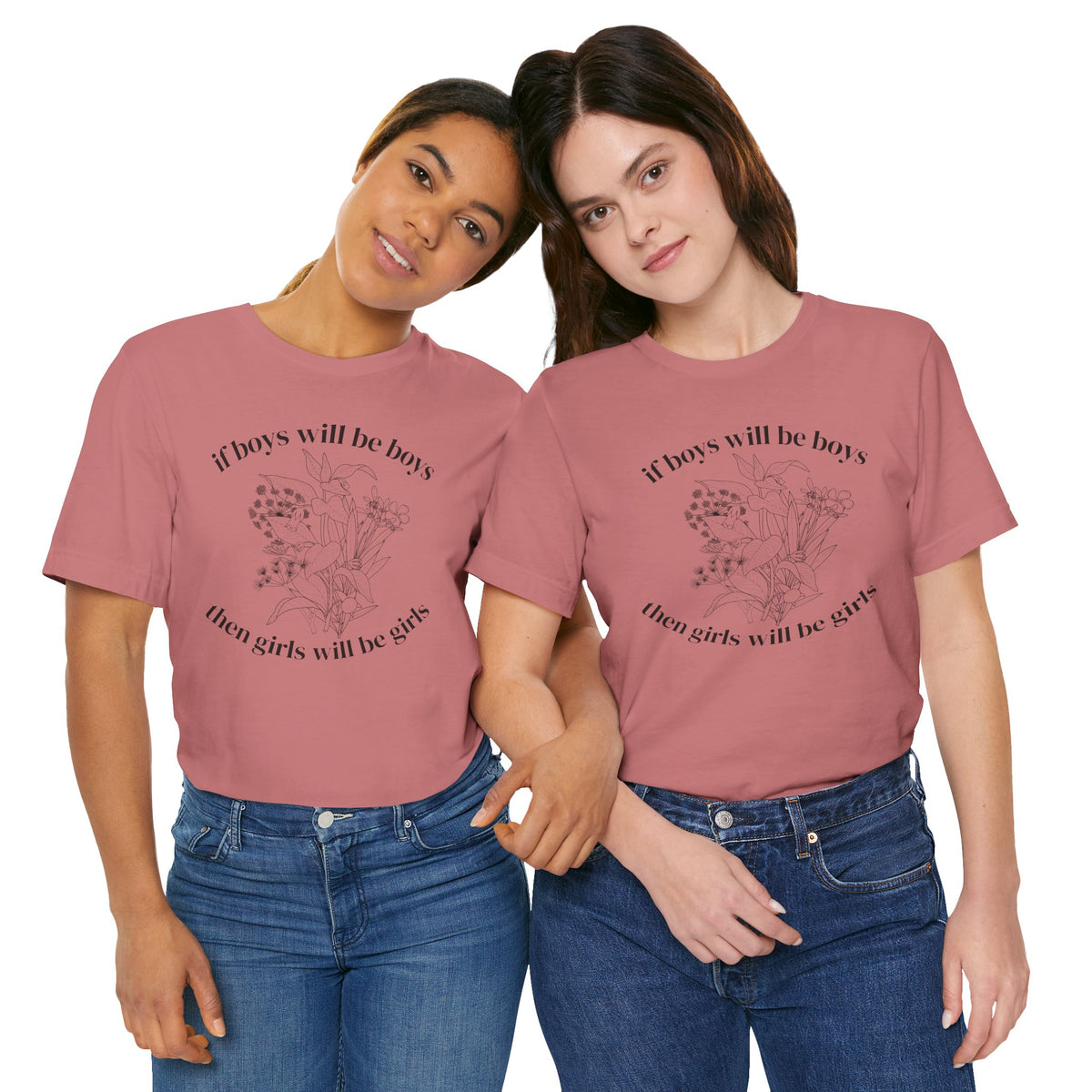 If Boys Will Be Boys Floral Tee Feminine Quote Graphic T-Shirt