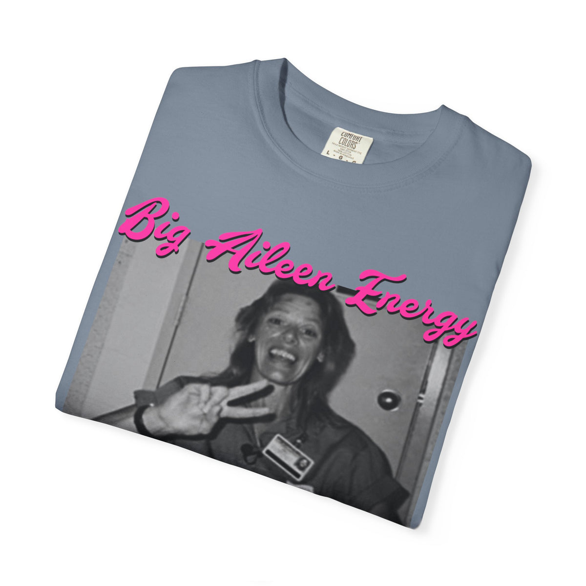Big Aileen Energy T‑Shirt